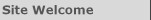 Site Welcome